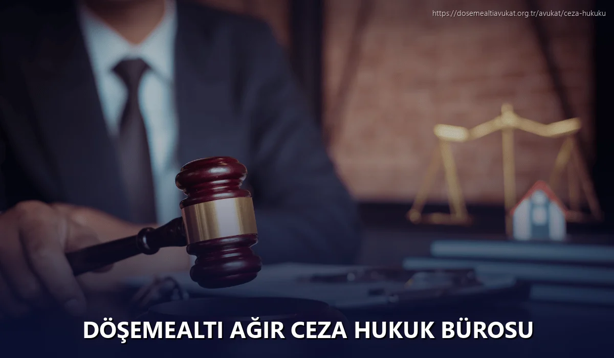 Döşemealti Ağır Ceza Hukuk Bürosu