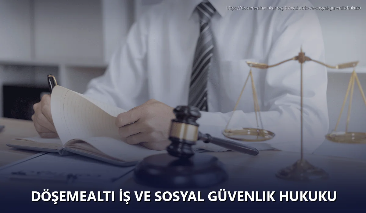 Döşemealti İş ve Sosyal Güvenlik Hukuku