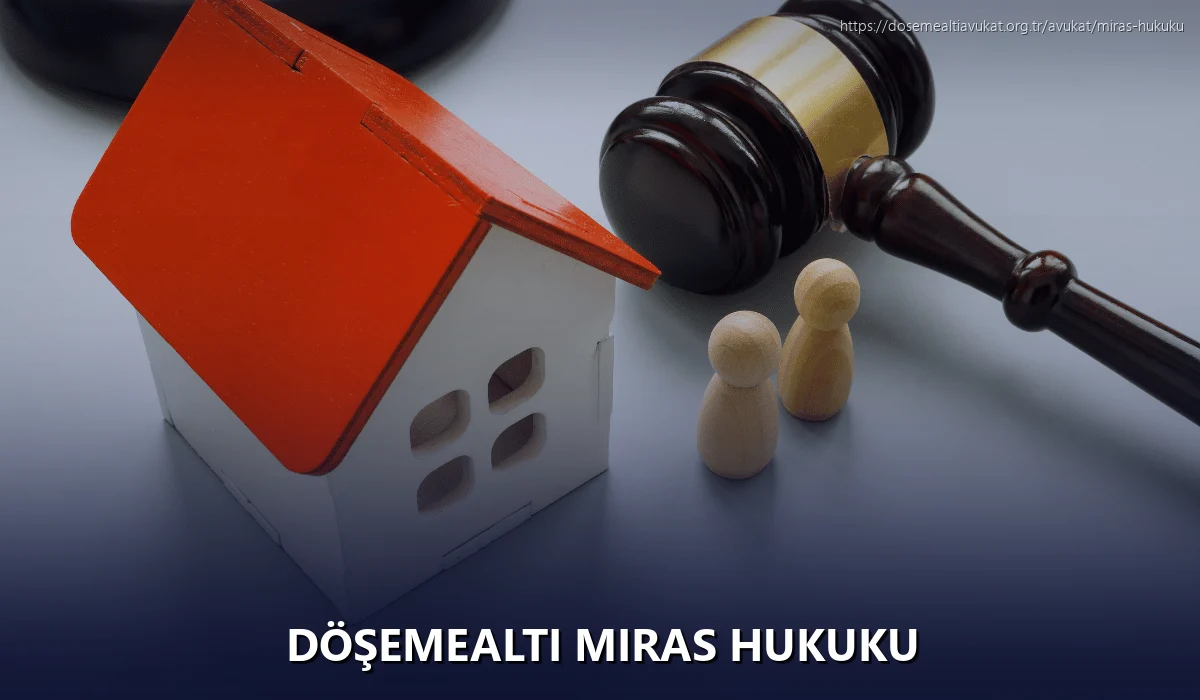 Döşemealti Miras Hukuku