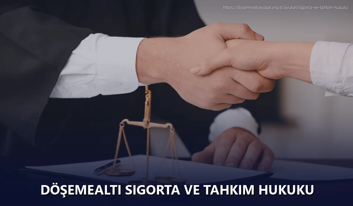 Döşemealti Sigorta ve Tahkim Hukuku