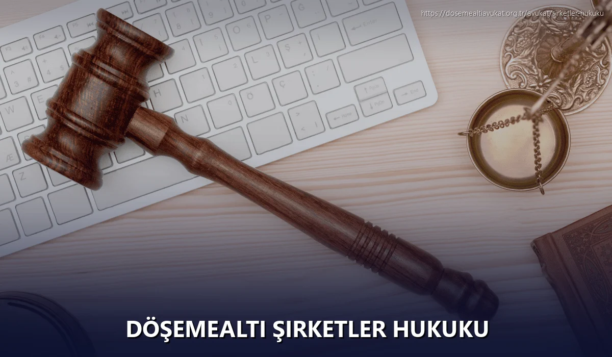 Döşemealti Şirketler Hukuku